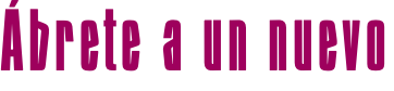 Ábrete a un nuevo 